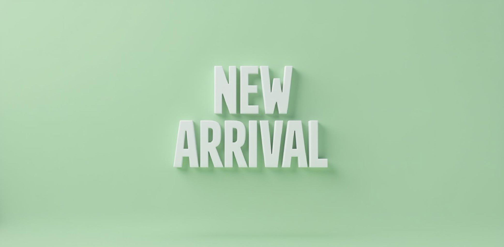 New Arrivals